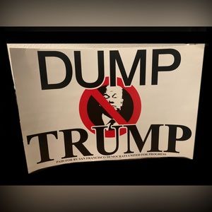 DUMP TRUMP  :  THICK POSTER BOARD PROTEST SIGN  :  36” x 24”
